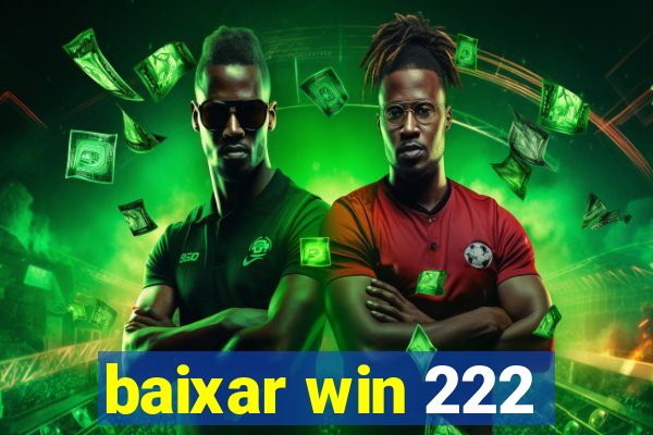 baixar win 222